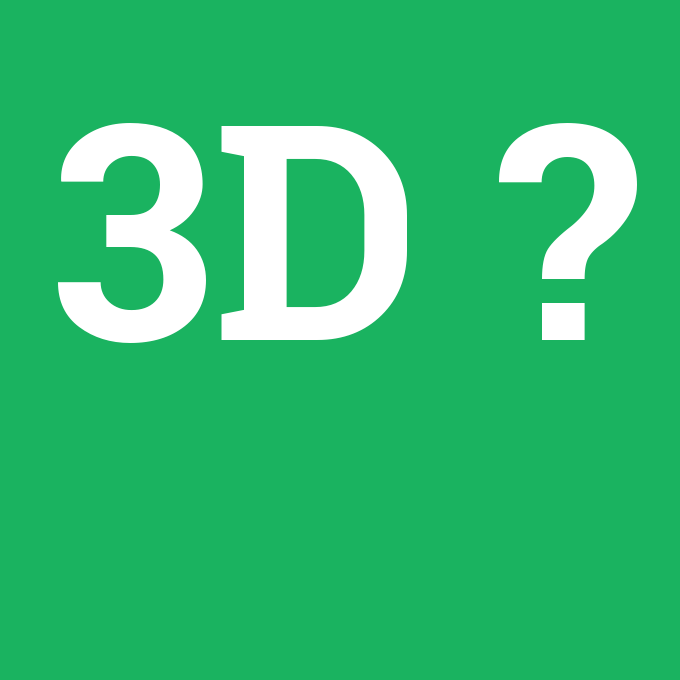 3D, 3D nedir ,3D ne demek
