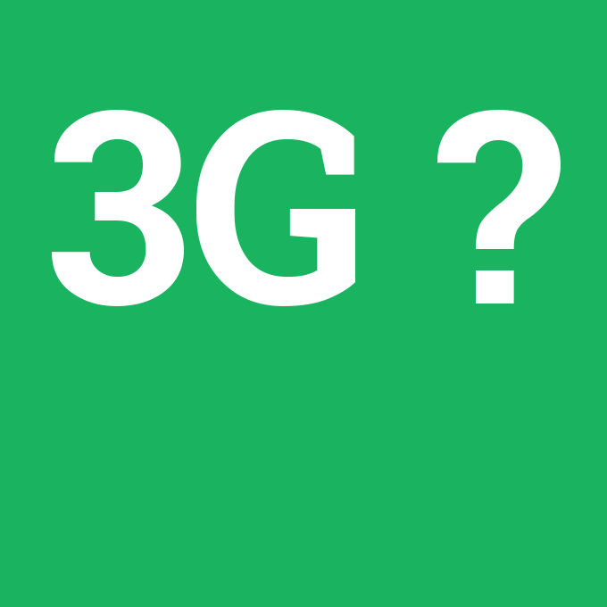 3G, 3G nedir ,3G ne demek
