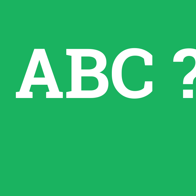ABC, ABC nedir ,ABC ne demek