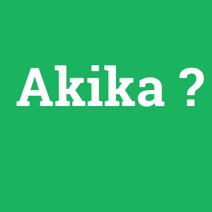 Akika, Akika nedir ,Akika ne demek