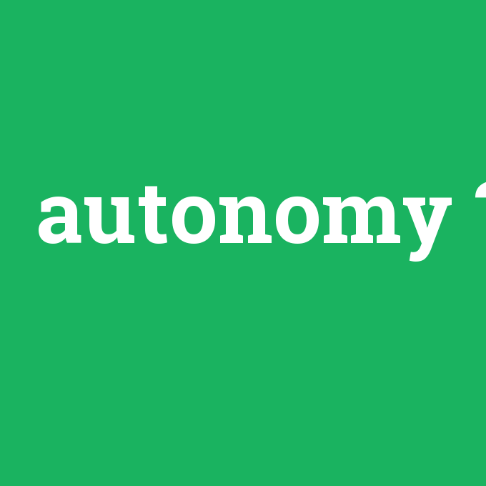 autonomy, autonomy nedir ,autonomy ne demek