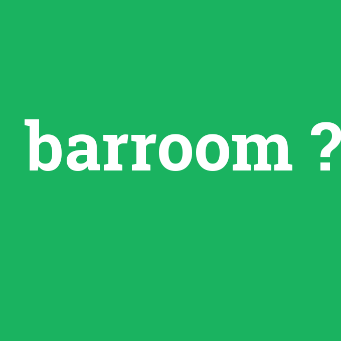 barroom, barroom nedir ,barroom ne demek