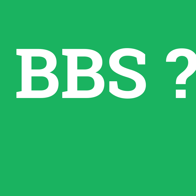 BBS, BBS nedir ,BBS ne demek