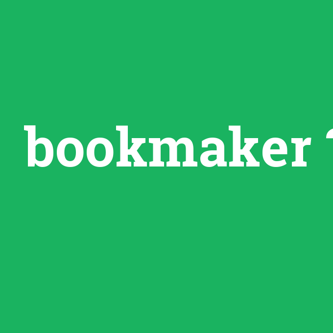 bookmaker, bookmaker nedir ,bookmaker ne demek
