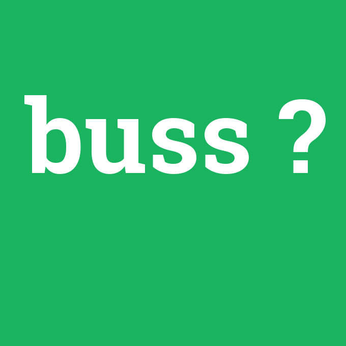 buss, buss nedir ,buss ne demek