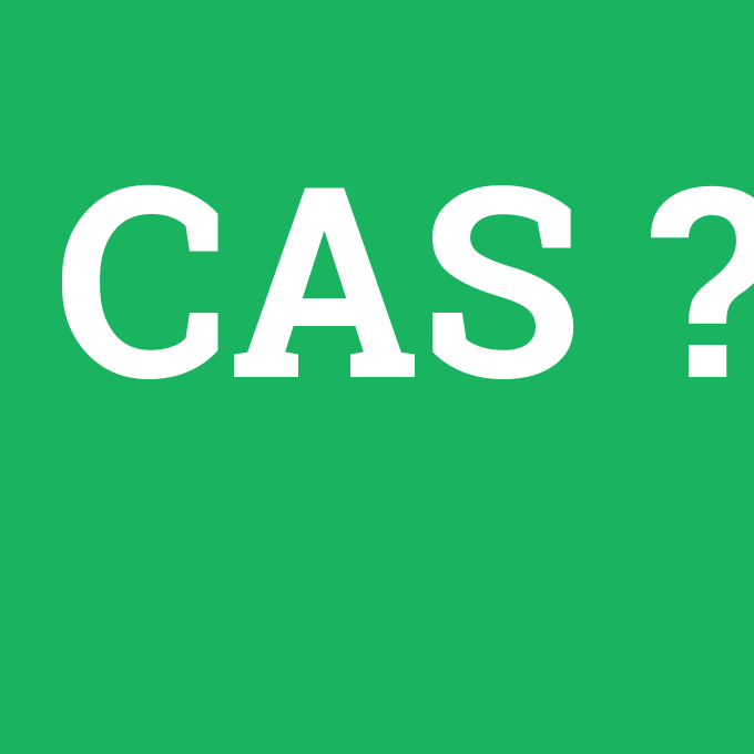 CAS, CAS nedir ,CAS ne demek