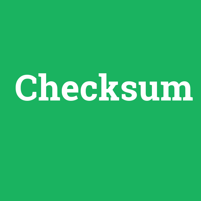 Checksum, Checksum nedir ,Checksum ne demek