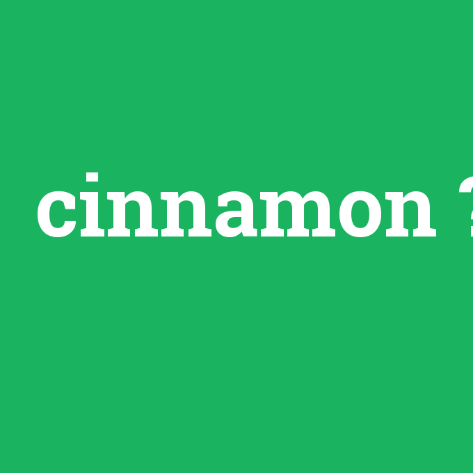 cinnamon, cinnamon nedir ,cinnamon ne demek