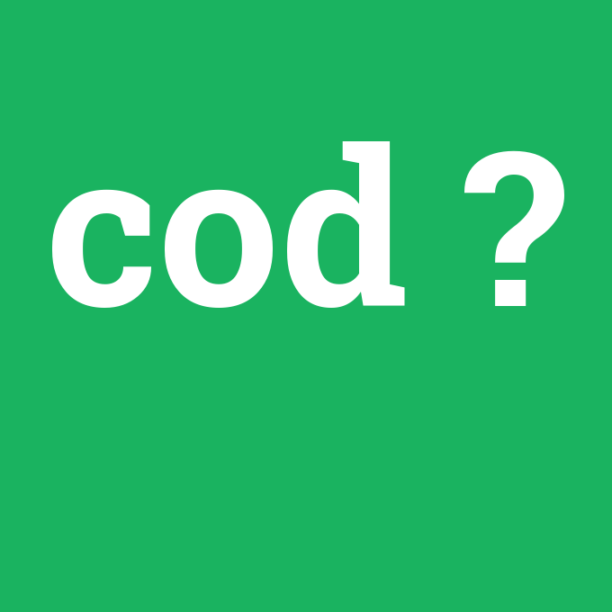 cod, cod nedir ,cod ne demek