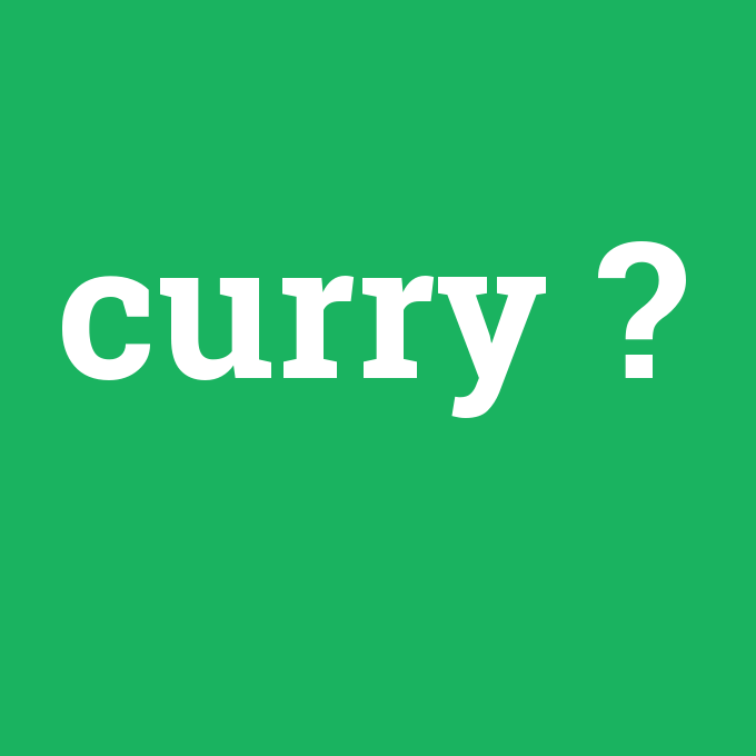 curry, curry nedir ,curry ne demek