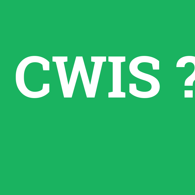 CWIS, CWIS nedir ,CWIS ne demek