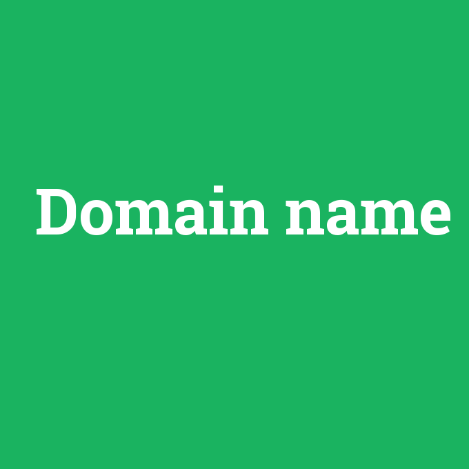 Domain name, Domain name nedir ,Domain name ne demek