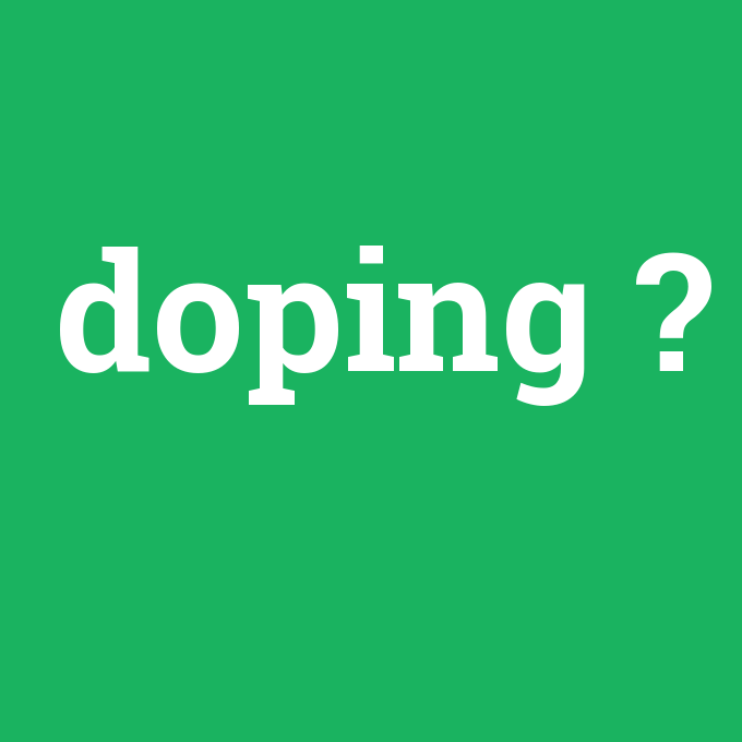 doping, doping nedir ,doping ne demek