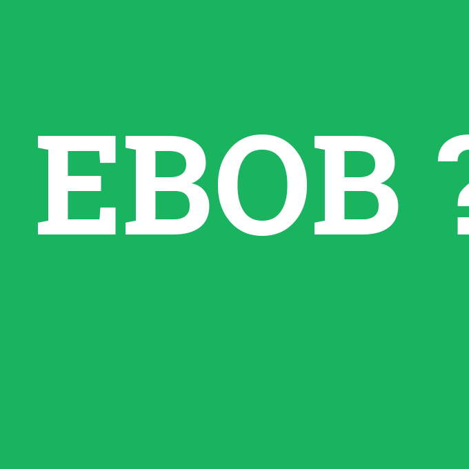 EBOB, EBOB nedir ,EBOB ne demek
