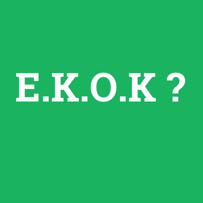 E.K.O.K, E.K.O.K nedir ,E.K.O.K ne demek