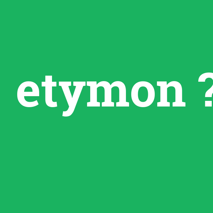 etymon, etymon nedir ,etymon ne demek