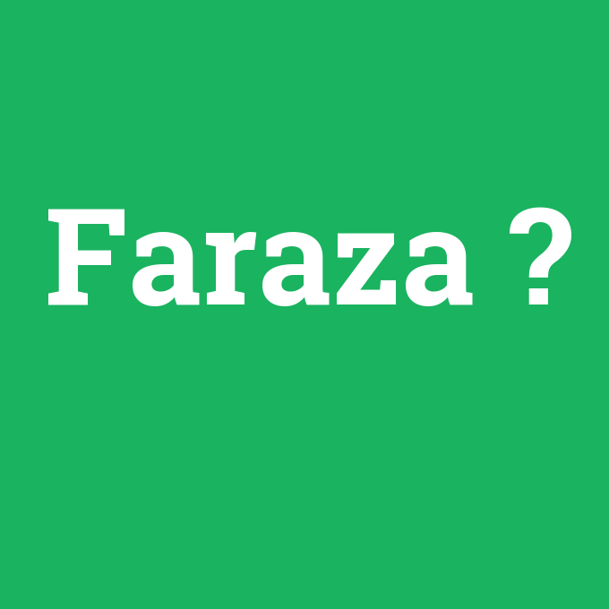 Faraza, Faraza nedir ,Faraza ne demek