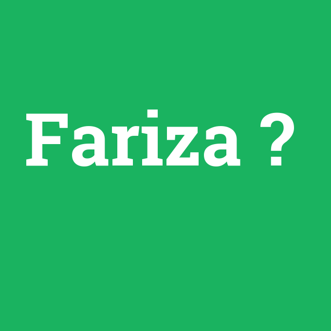 Fariza, Fariza nedir ,Fariza ne demek