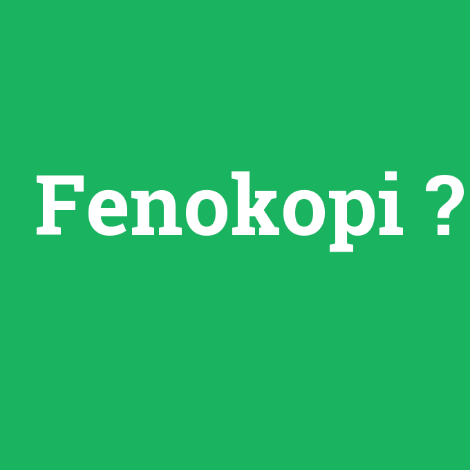 Fenokopi, Fenokopi nedir ,Fenokopi ne demek