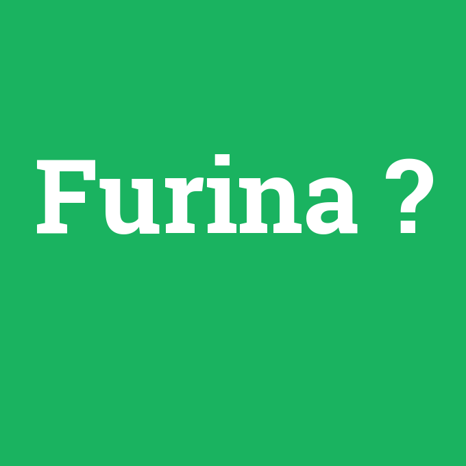 Furina, Furina nedir ,Furina ne demek
