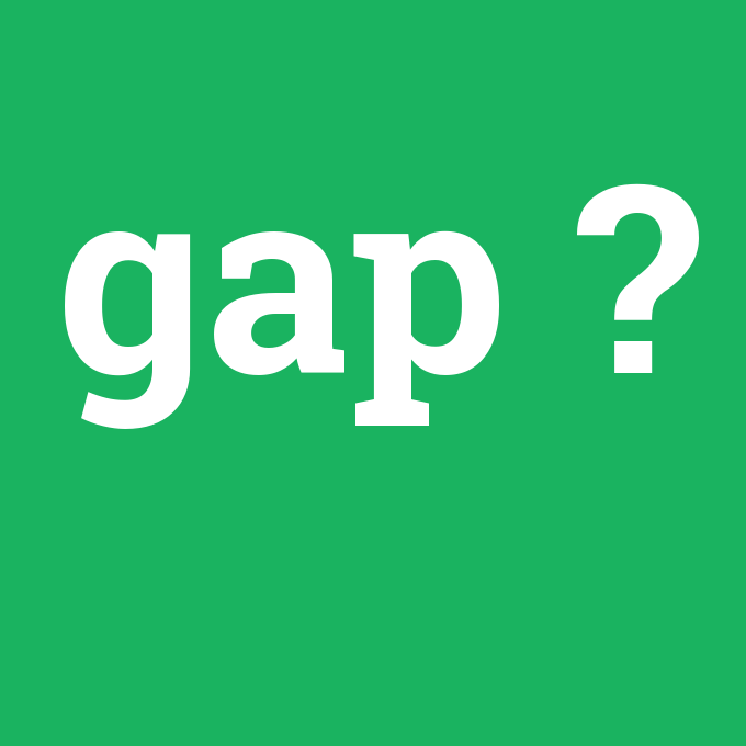 gap, gap nedir ,gap ne demek