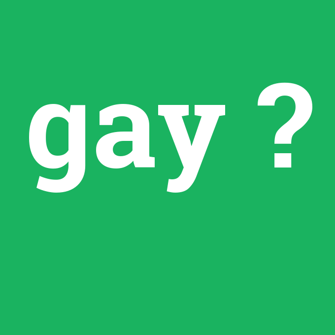 gay, gay nedir ,gay ne demek