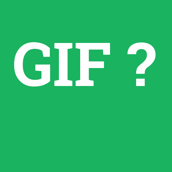 GIF, GIF nedir ,GIF ne demek