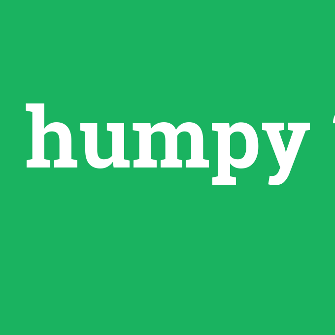 humpy, humpy nedir ,humpy ne demek