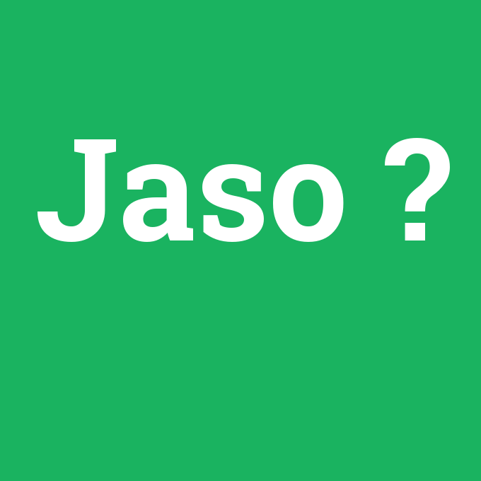 Jaso, Jaso nedir ,Jaso ne demek