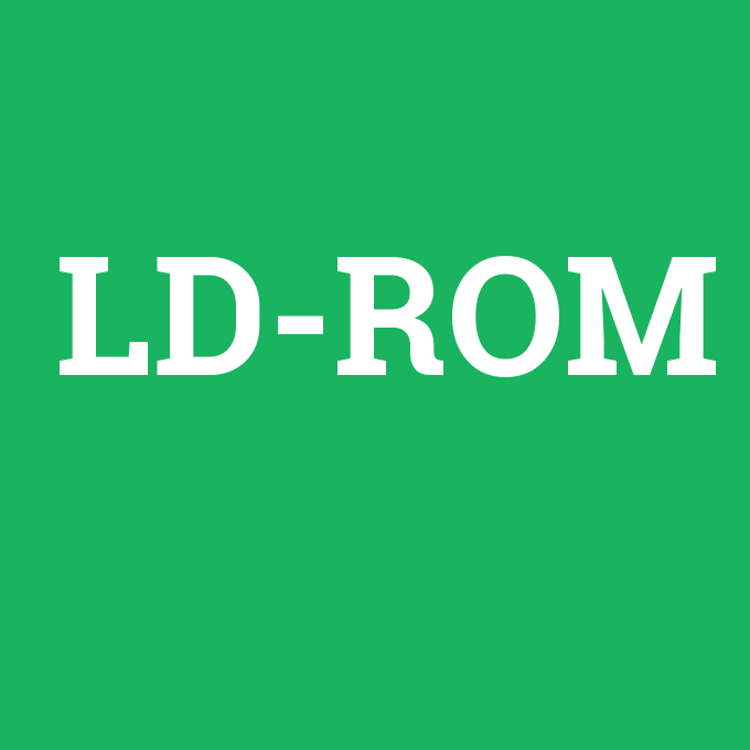 LD-ROM, LD-ROM nedir ,LD-ROM ne demek