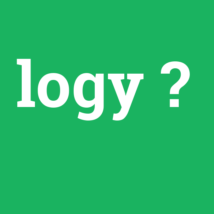 logy, logy nedir ,logy ne demek