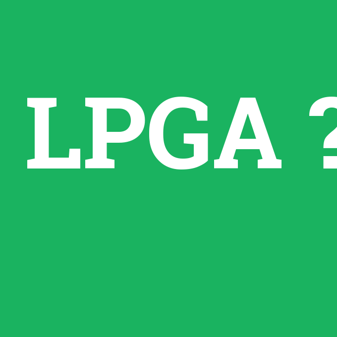 LPGA, LPGA nedir ,LPGA ne demek