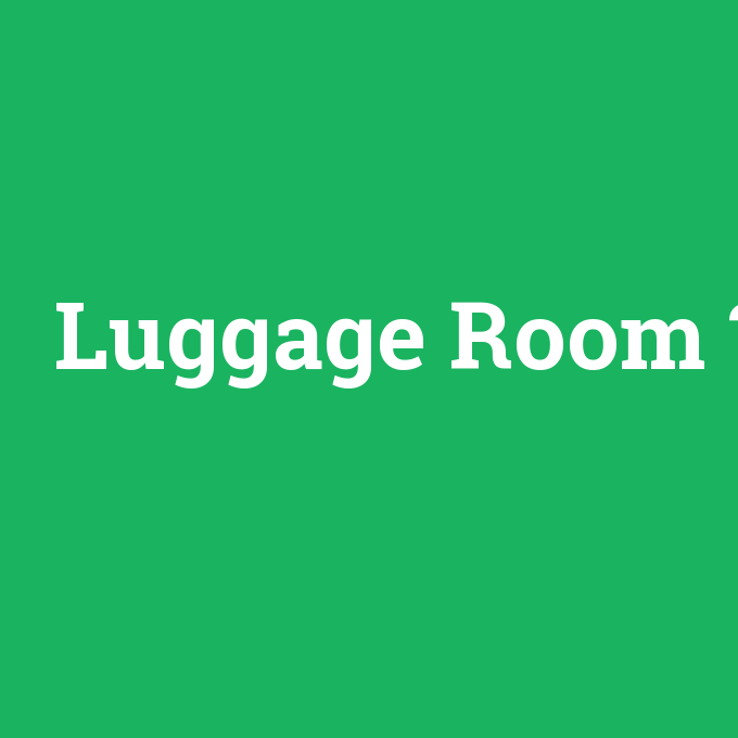 Luggage Room, Luggage Room nedir ,Luggage Room ne demek