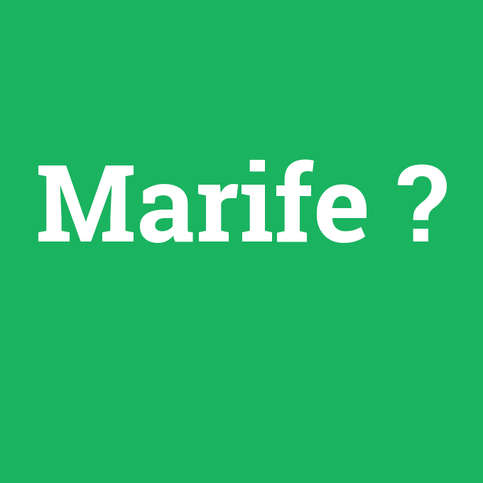 Marife, Marife nedir ,Marife ne demek