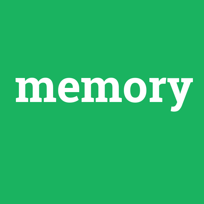 memory, memory nedir ,memory ne demek