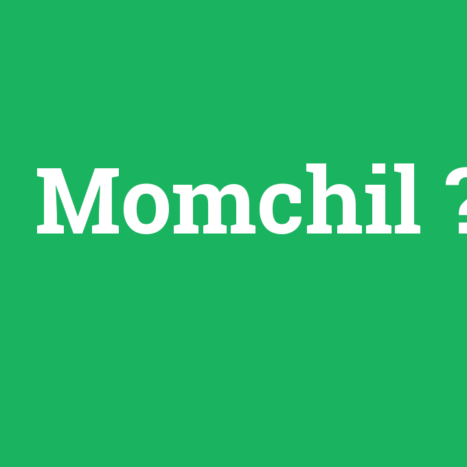 Momchil, Momchil nedir ,Momchil ne demek