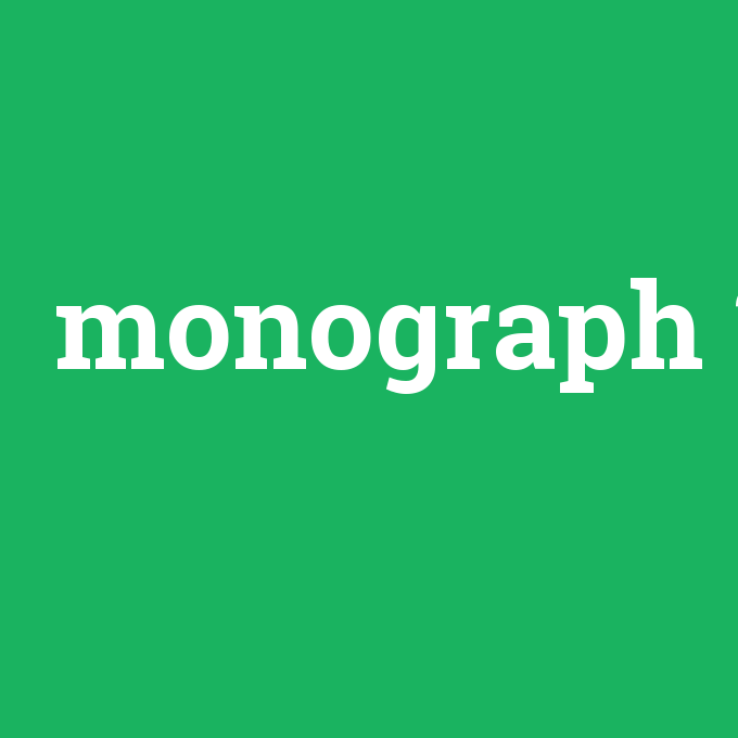 monograph, monograph nedir ,monograph ne demek