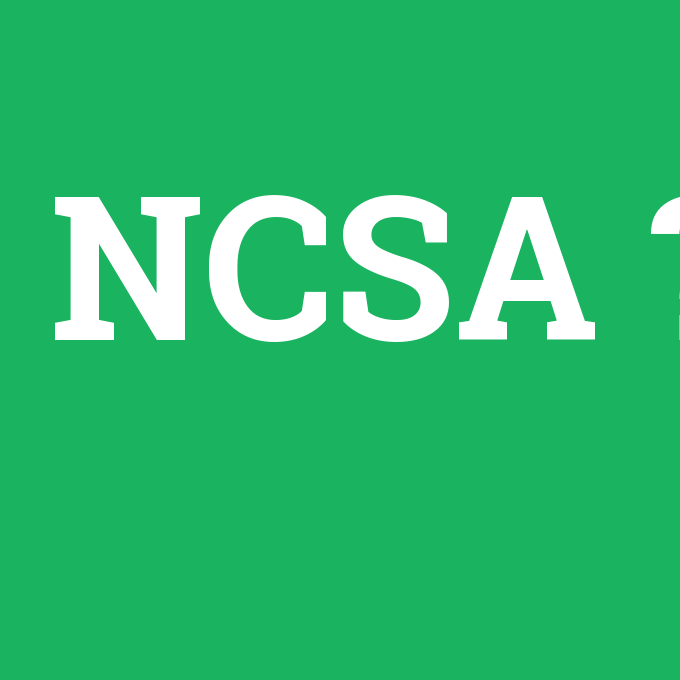 NCSA, NCSA nedir ,NCSA ne demek