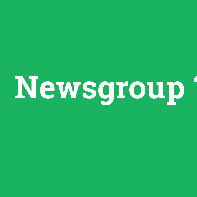 Newsgroup, Newsgroup nedir ,Newsgroup ne demek