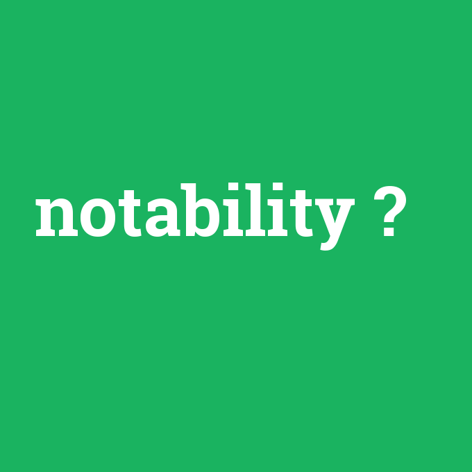 notability, notability nedir ,notability ne demek