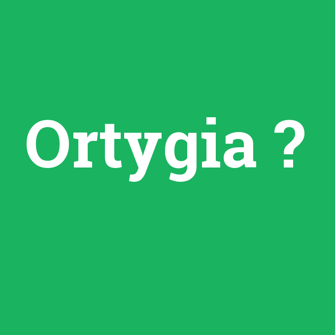 Ortygia, Ortygia nedir ,Ortygia ne demek