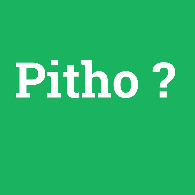 Pitho, Pitho nedir ,Pitho ne demek