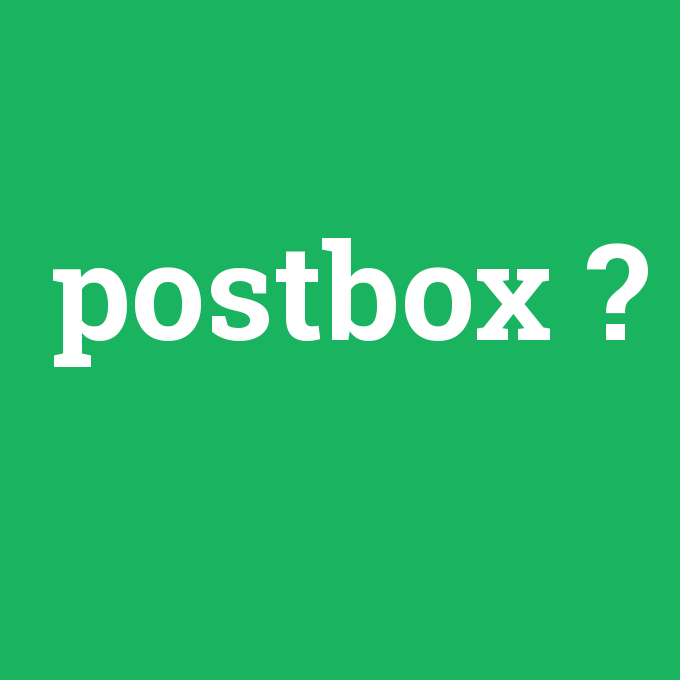 postbox, postbox nedir ,postbox ne demek
