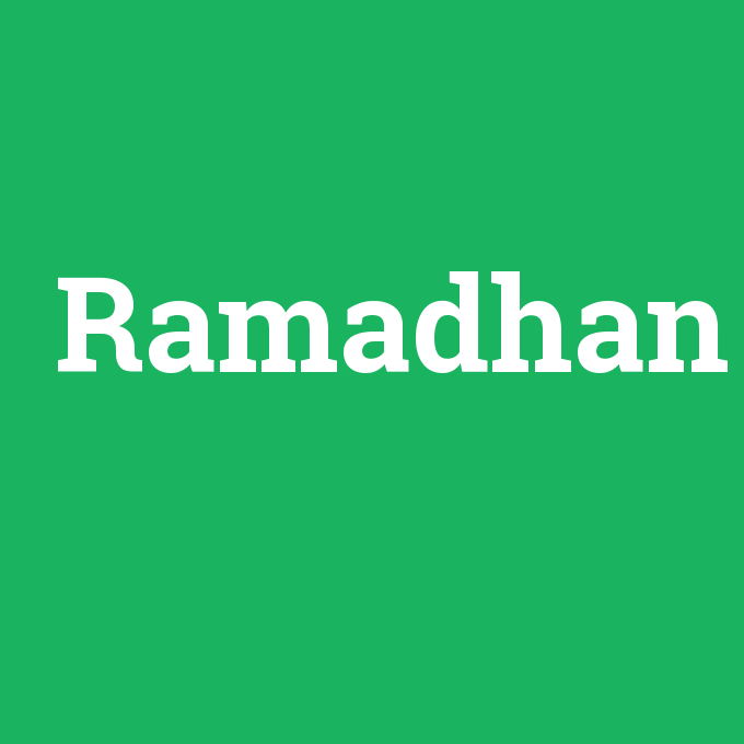 Ramadhan, Ramadhan nedir ,Ramadhan ne demek