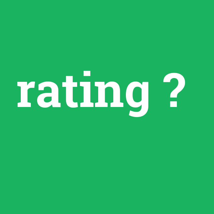 rating, rating nedir ,rating ne demek