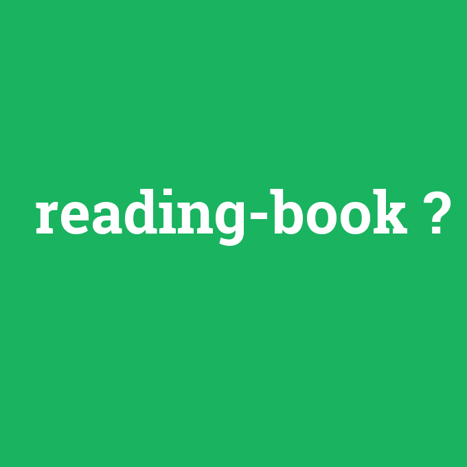 reading-book, reading-book nedir ,reading-book ne demek