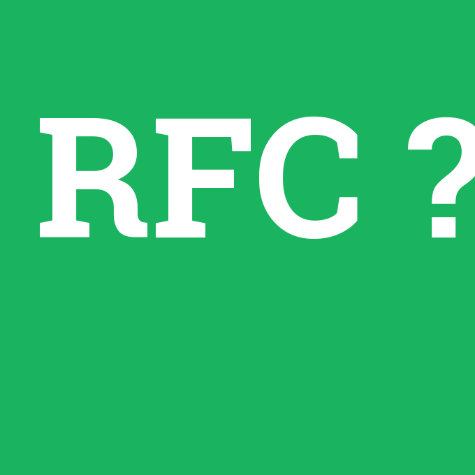 RFC, RFC nedir ,RFC ne demek