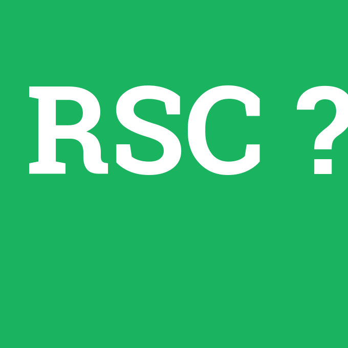 RSC, RSC nedir ,RSC ne demek