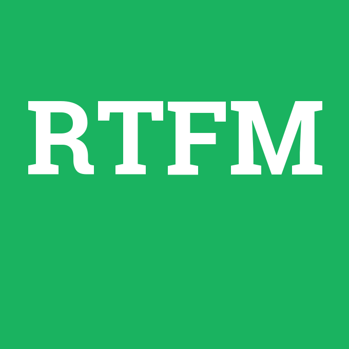 RTFM, RTFM nedir ,RTFM ne demek