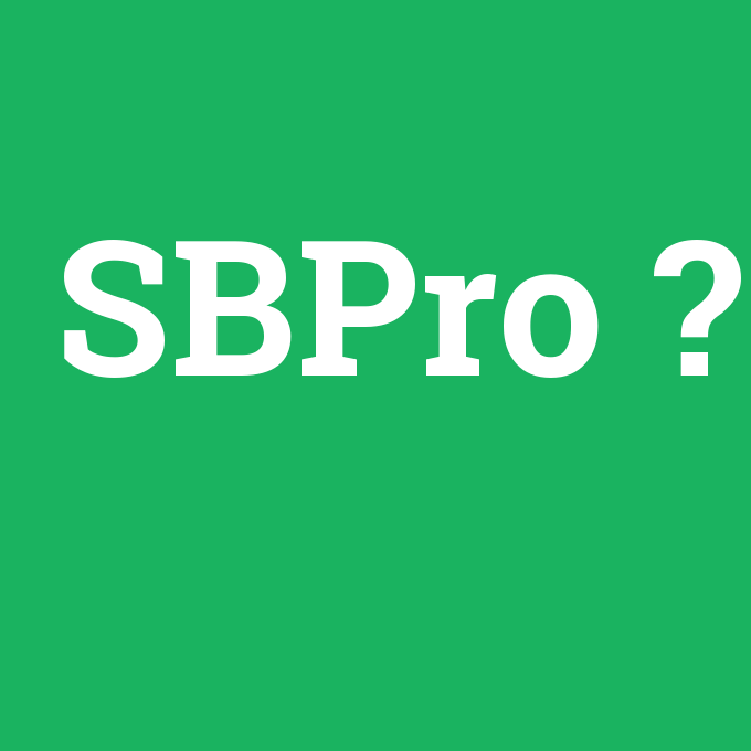 SBPro, SBPro nedir ,SBPro ne demek